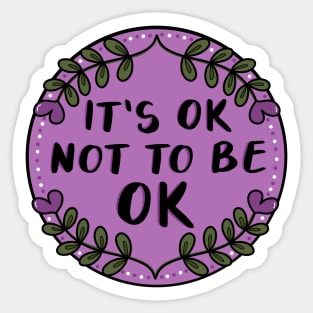 It’s ok not to be ok Sticker